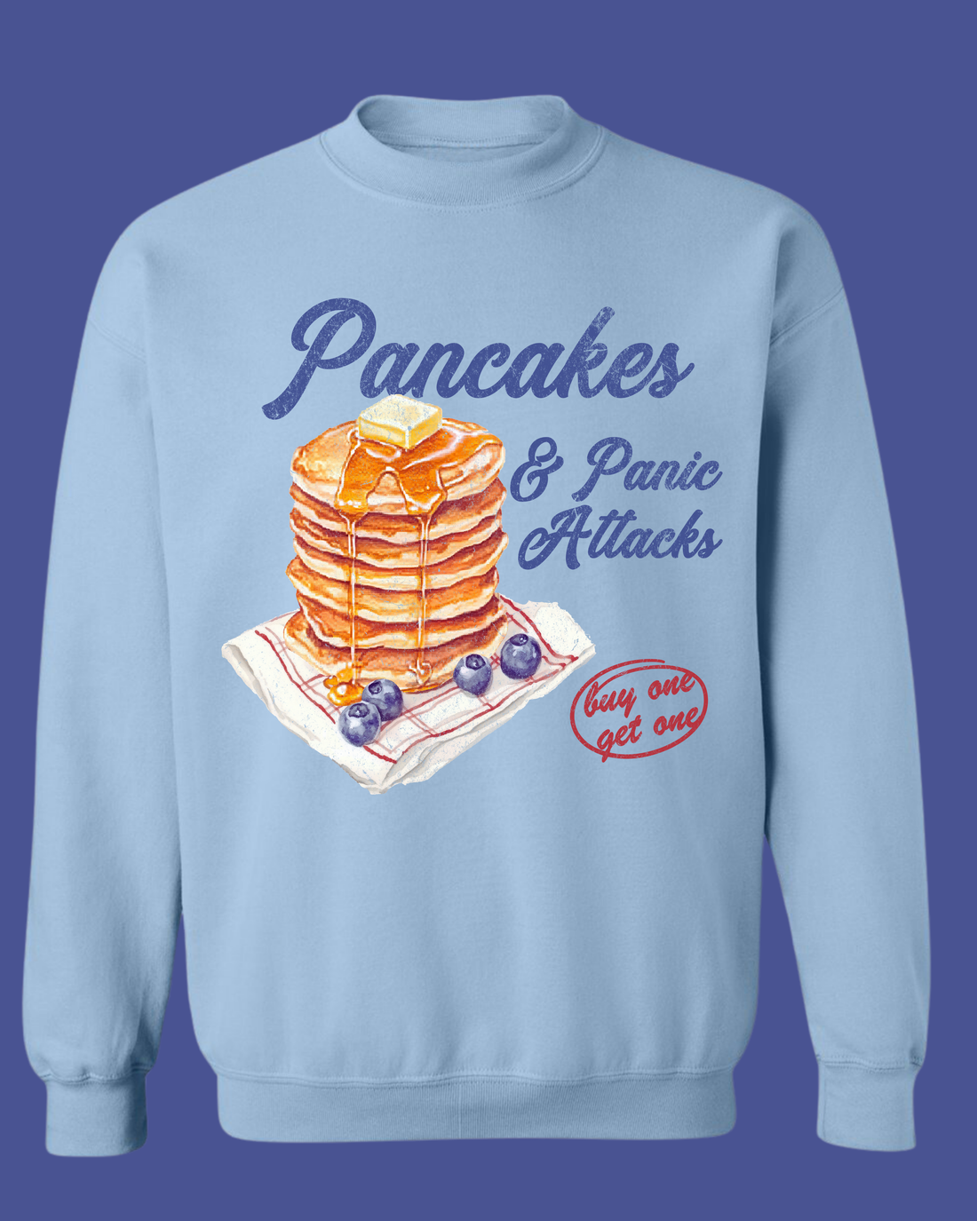 Pancakes and Panic Sweatshirt - Printing in the USA