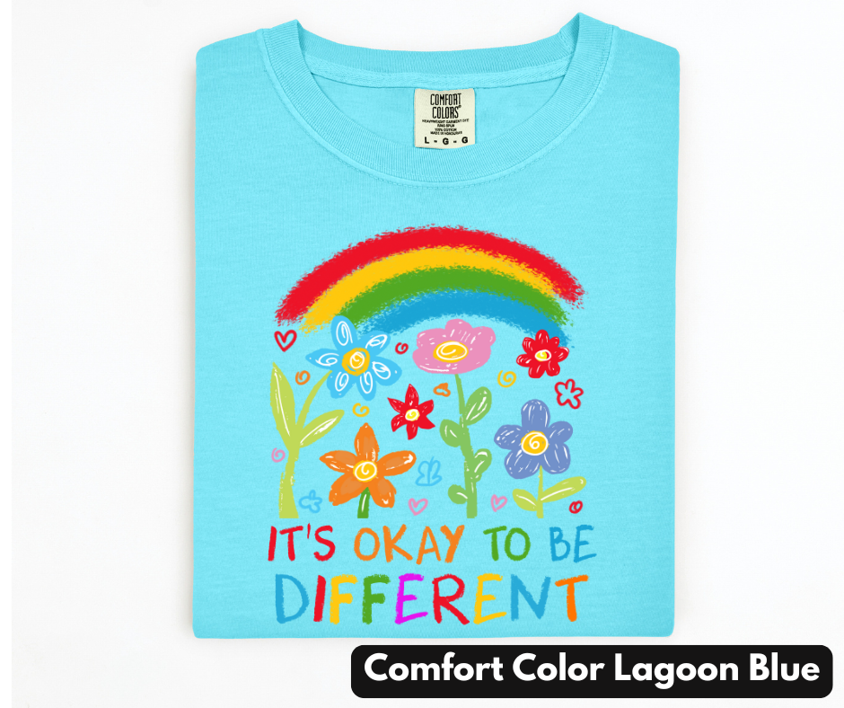 It's okay to be different rainbow and flowers Comfort Color