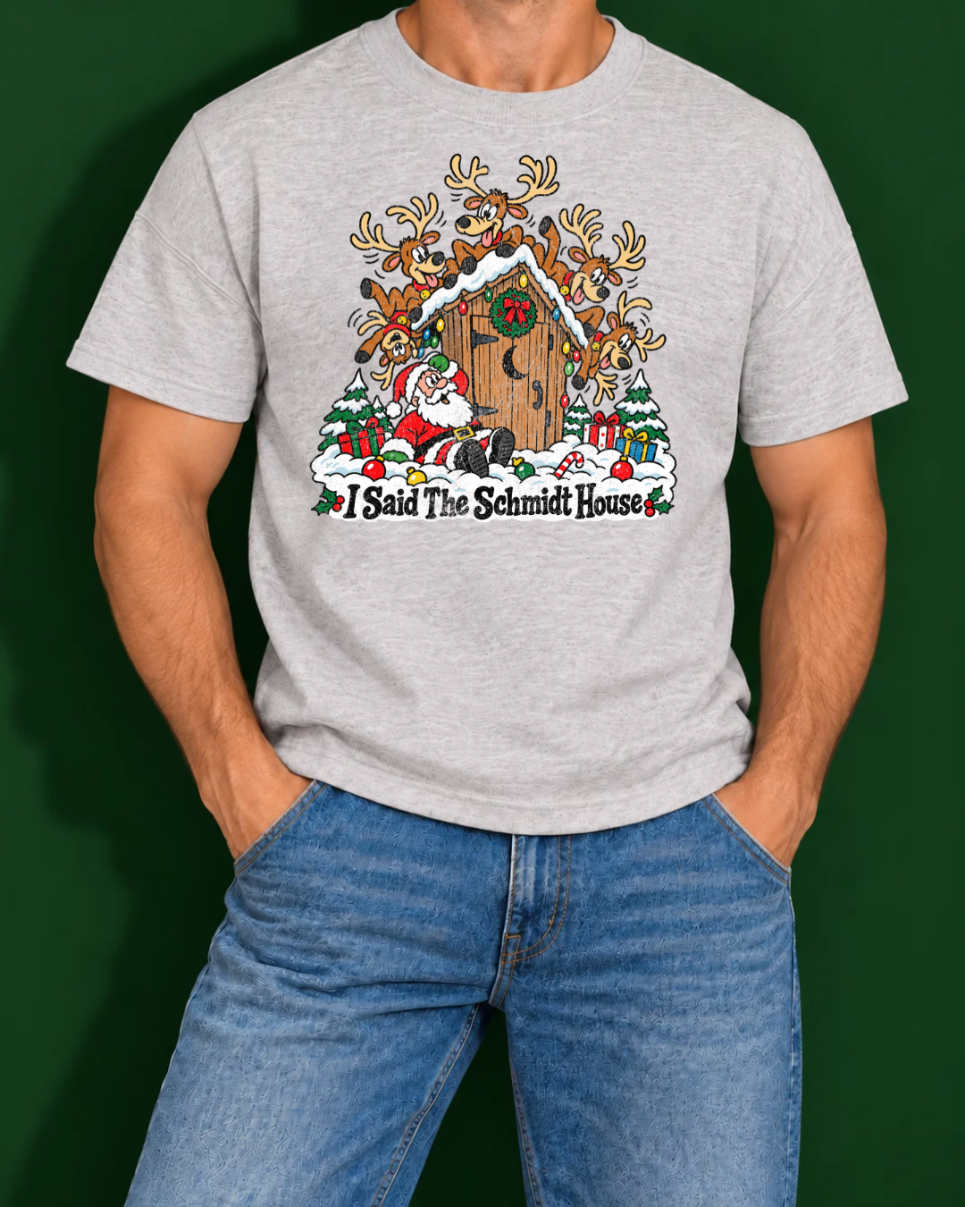 I Said The Schmidt House | Funny Holiday Men's Graphic Tee shown in ash on a male model