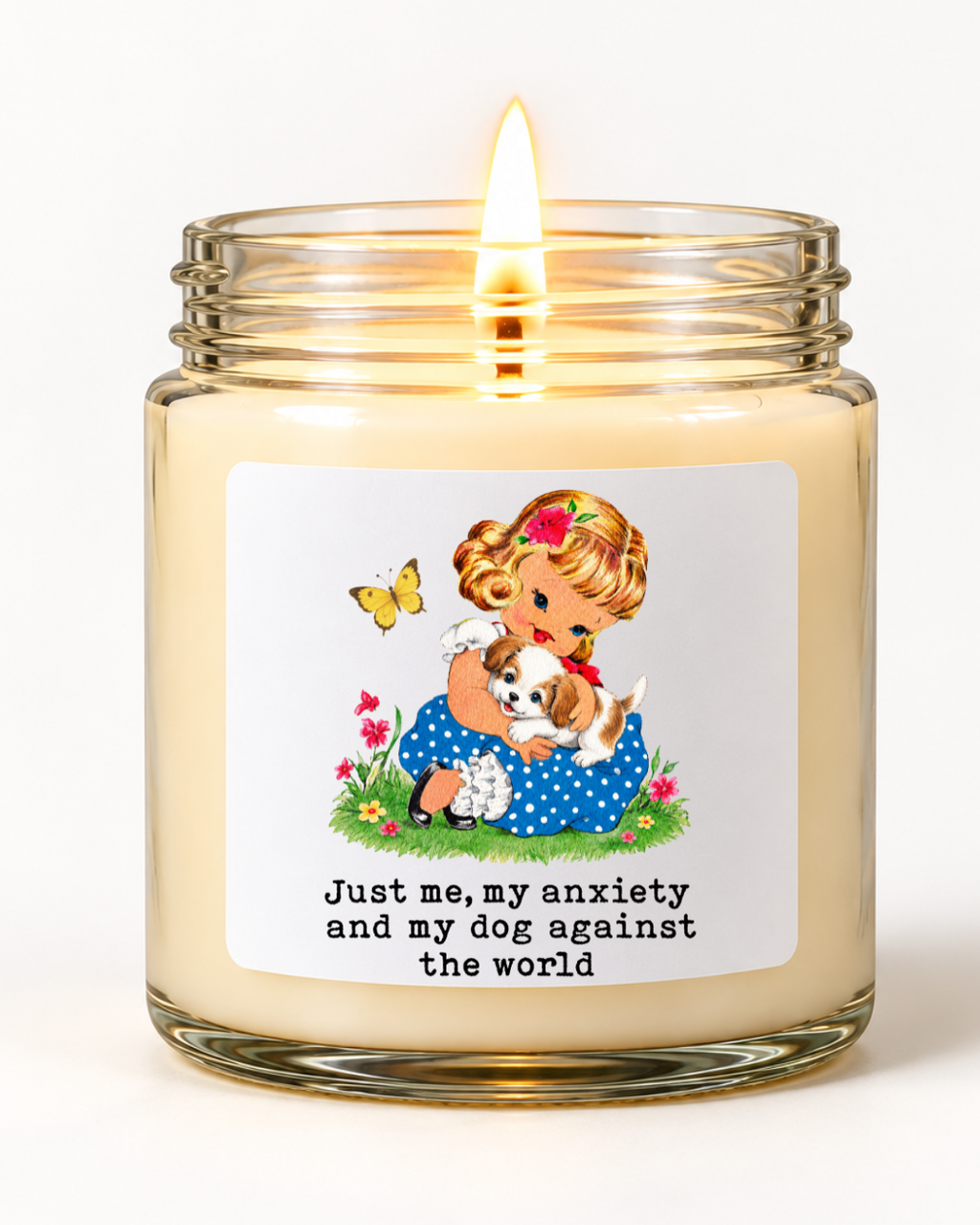 Just Me, My Anxiety and My Dog Against the World | 6 Ounce Candle - photograph 9