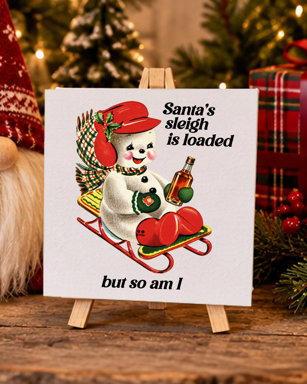 Santa's Sleigh Is Loaded | Funny Mini Canvas & Easel holiday 4x4 mini canvas display mockup