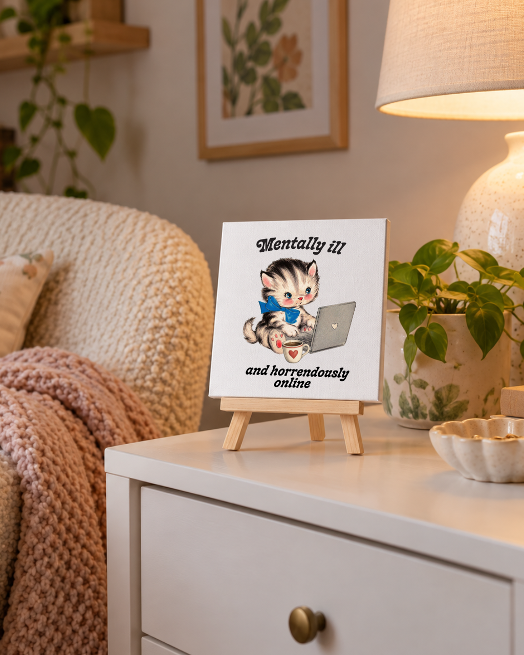 Mentally Ill and Horrendously Online | Cat Mini Canvas: small printed square canvas on miniature easel lifestyle photograph