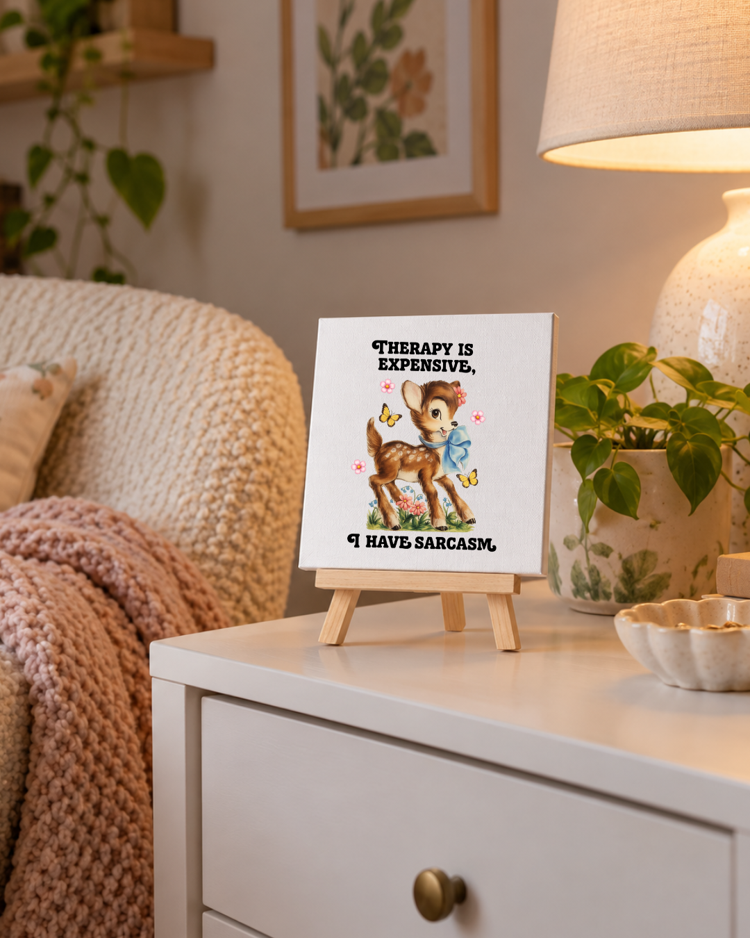 Therapy Is Expensive, I Have Sarcasm | Deer Mini Canvas: small printed square canvas on miniature easel lifestyle photograph