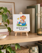 Me, My Anxiety & My Cat Against the World | Mini Canvas: small printed square canvas on miniature easel lifestyle photograph