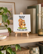 Sorry for the Weird Vibes | Little Nutty Mini Canvas: small printed square canvas on miniature easel lifestyle photograph