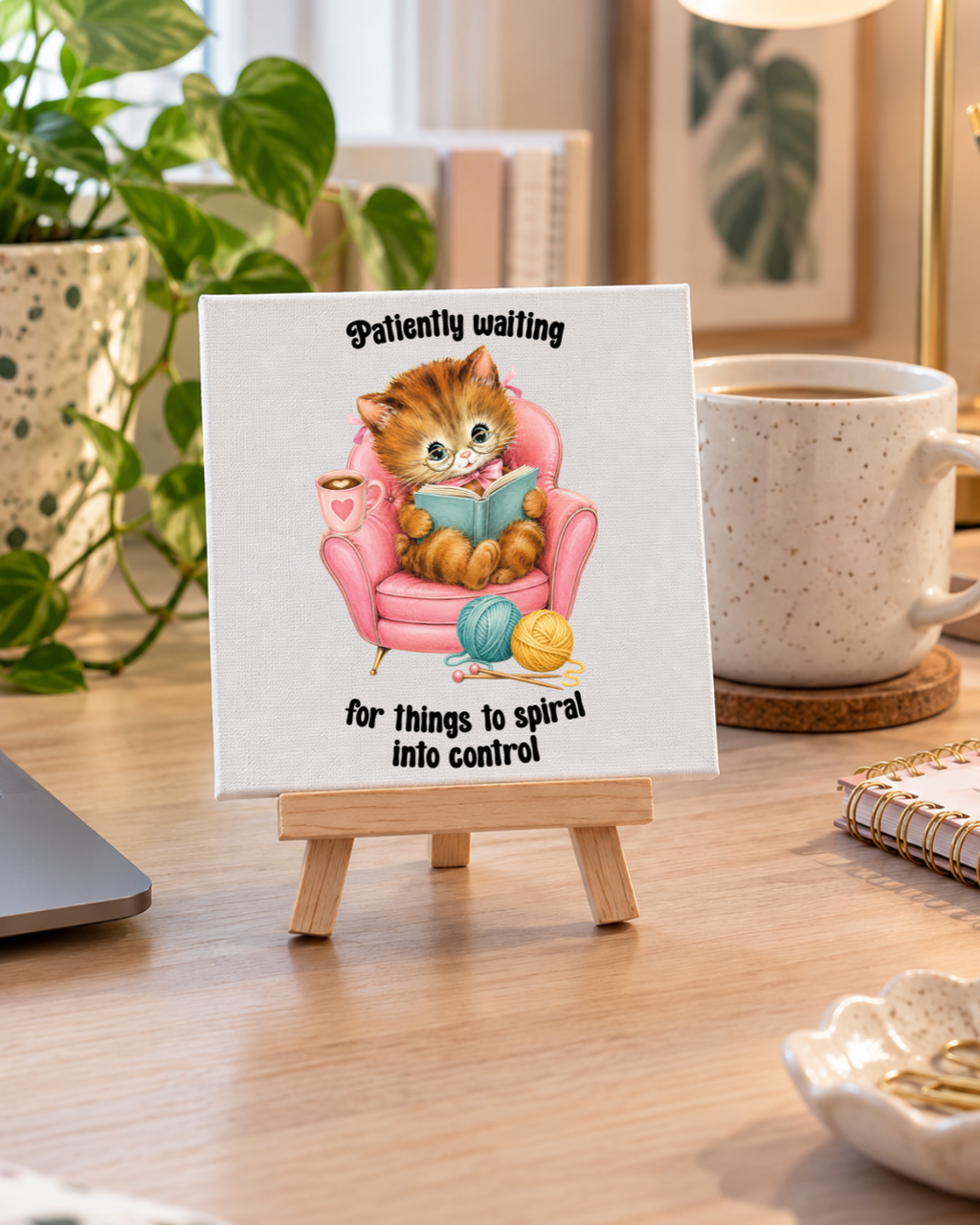 Patiently Waiting for Things to Spiral Into Control | Mini Canvas: small printed square canvas on miniature easel lifestyle photograph