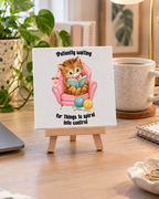 Patiently Waiting for Things to Spiral Into Control | Mini Canvas: small printed square canvas on miniature easel lifestyle photograph