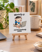 Mentally Ill and Horrendously Online | Cat Mini Canvas: small printed square canvas on miniature easel lifestyle photograph