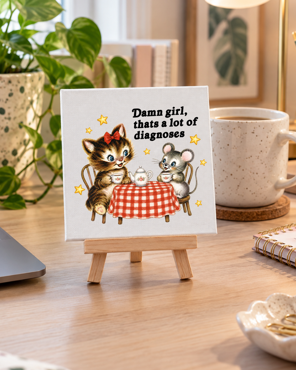 Damn Girl, That's a Lot of Diagnoses | Mini Canvas: small printed square canvas on miniature easel lifestyle photograph