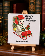 Santa's Sleigh Is Loaded | Funny Mini Canvas & Easel holiday 4x4 mini canvas display mockup