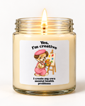 Yes, I'm Creative—I Create My Own Mental Health Problems | 6 Ounce Candle - product image 20