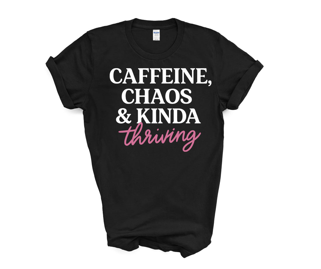 Caffeine Chaos & Kinda Thriving Shirt – Funny Mom Life Graphic Tee | Gildan Unisex