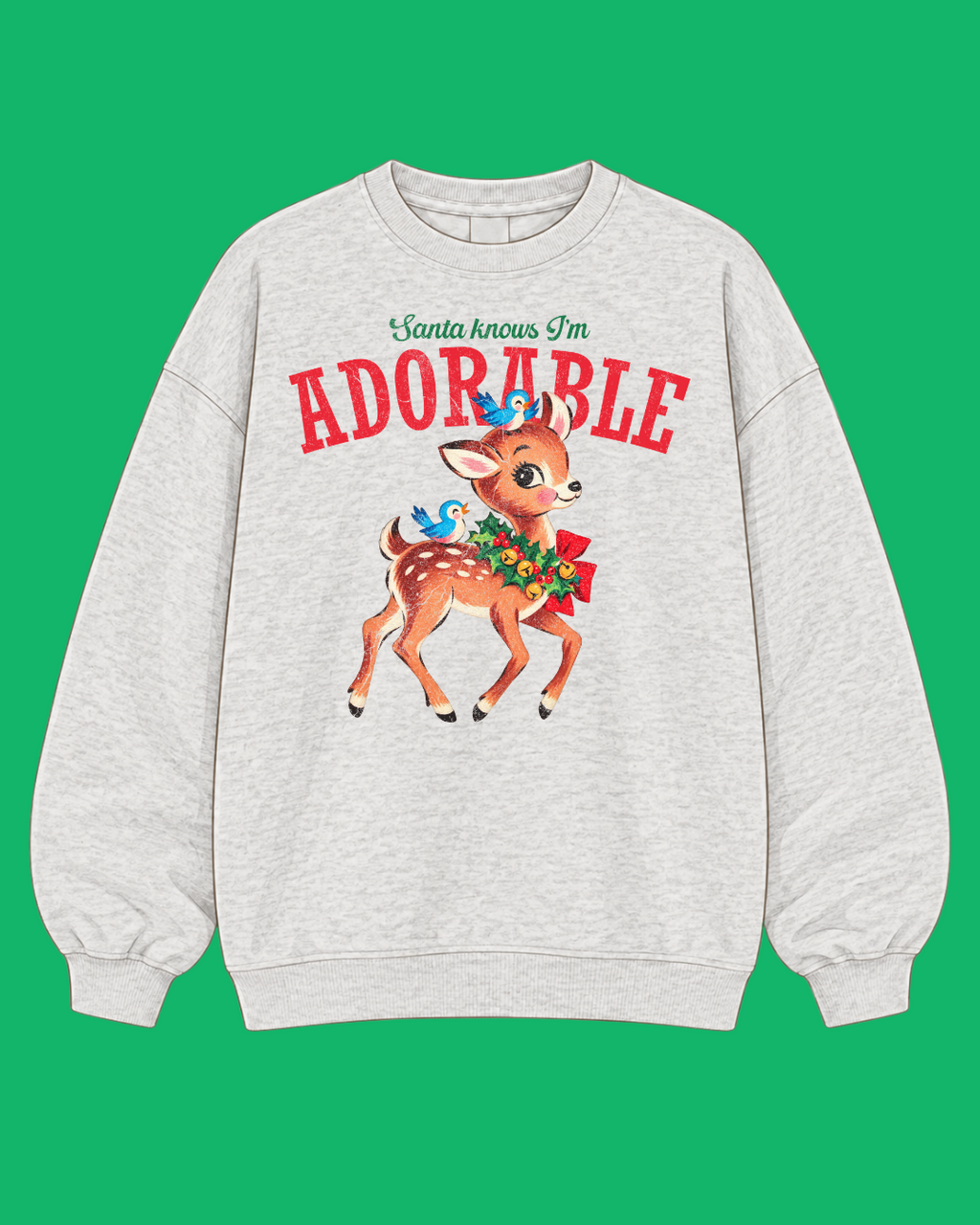 Santa Knows I’m Adorable | Vintage Deer Christmas Sweatshirt