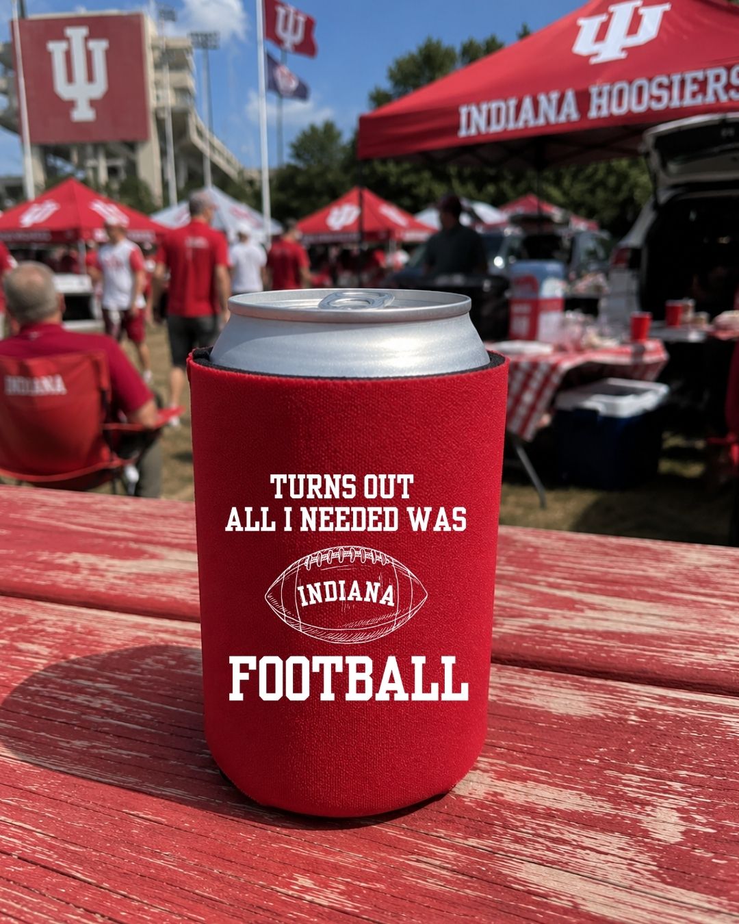Turns Out All I Needed Was Indiana Football Can Koozie